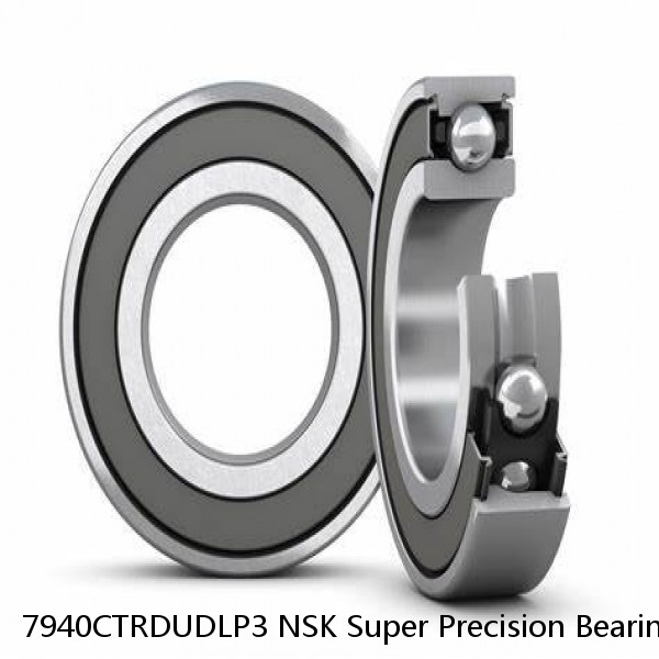 7940CTRDUDLP3 NSK Super Precision Bearings