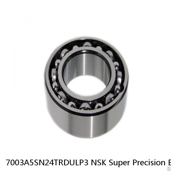 7003A5SN24TRDULP3 NSK Super Precision Bearings