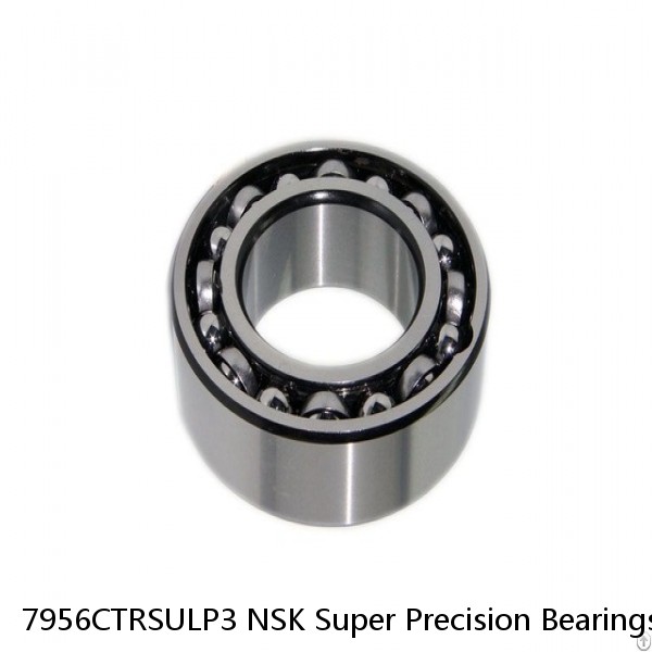 7956CTRSULP3 NSK Super Precision Bearings